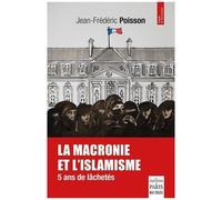 La macronie et l'islamisme 5 ans de lâchetés - Jean-Frédéric Poisson - De Paris Eds Max Chaleil - broché - Essai