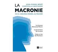 La Macronie - Ou Le "Nouveau Monde" Au Pouvoir