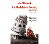 La Madeleine Proust, Une Vie - Tome 2 : 1929-1940, Ma Drôle De Guerre