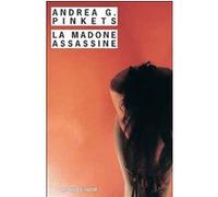 La Madone assassine Andrea G. Pinketts (Auteur), Alain Sarrabayrouse (Traduction), Gérard Lecas (Traduction)