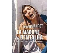 La Madone de Bentalha - Histoire d'une photographie: Histoire d'une photographie