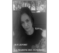 La Madone des ténèbres Robert-Francois Lefo (Auteur)