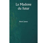 La Madone Du Futur