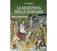 LA MADONNA DELLE FONTANE - BRIGA MARITTIMA