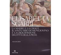 La Madre e la Croce-Il Santuario Mongiovino e la Crocifissione di Città Della Pieve [Import]