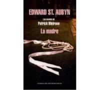 La Madre - Edward St. Aubyn Edward St Aubyn (Auteur)