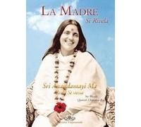 La Madre Si Rivela. Anandamayi Ma Svela Se Stessa