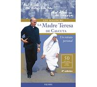 La Madre Teresa de Calcuta: Un retrato personal