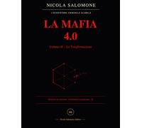 LA MAFIA 4.0 - VOLUME II - LA TRASFORMAZIONE: Il Codice di Favignana: dal fango delle grotte all'algoritmo del Dark Web