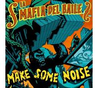 La Mafia Del Baile - Make Some Noise [Import]