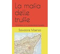 La mafia delle truffe: Dichiarazioni di un collaboratore di giustizia