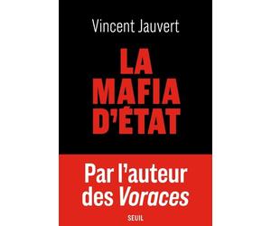 La Mafia d'État - Vincent Jauvert - Seuil - broché - Essai