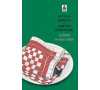 La mafia se met à table Histoire et recettes de l'honorable société - Martine Bartolomei - Actes sud - Poche - Guide