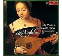 La Magdalena : Lute Music of Renaissance France
