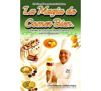 La Magia de Comer Bien: 30 días, 90 recetas saludables