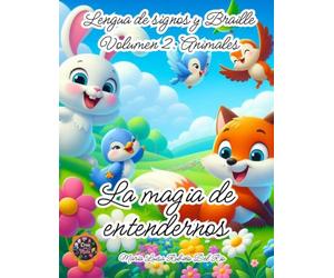 La magia de entendernos: Lengua de signos y Braille: Animales