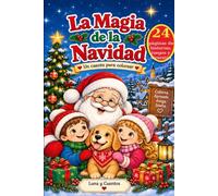 LA MAGIA DE LA NAVIDAD: Un cuento para colorear con juegos y actividades
