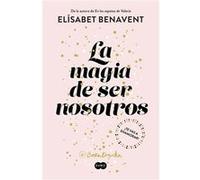 La Magia De Ser Nosotros [Livre en VO] Benavent, Elisabet (Auteur)