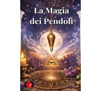 La Magia dei Pendoli