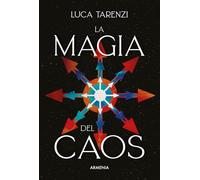 La magia del caos. Guida completa per i praticanti