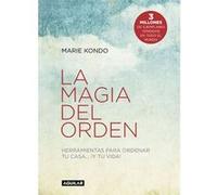 La Magia Del Orden: Herramientas Para Ordenar Tu Casa... ¡Y Tu Vida! - Kondo, Marie Kondo, Marie (Auteur)