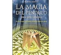 La Magia Del Pendulo:Para Principiantes/ Pendulum Magic for Beginners:Power to Achieve All Goals Richard Webster (Auteur)