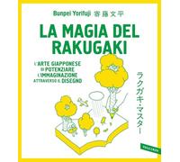 La magia del rakugaki. L'arte giapponese di potenziare l'immaginazione attraverso il disegno