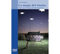 La magia del ritorno. Sulle tracce del «Mago di Oz» di Frank Baum