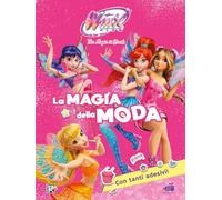 La magia della moda. Winx club. Con adesivi. Ediz. illustrata