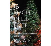 La magia delle feste: Una storia di luci, desideri e amicizia