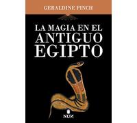 La magia en el Antiguo Egipto/ Magic In Ancient Egypt