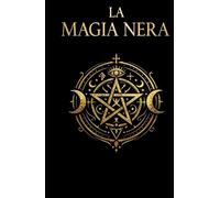LA MAGIA NERA: Oltre il Velo dell’Oscurità