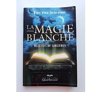 La Magie blanche, tome 1 : Recettes de sorcières