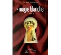 La Magie blanche, tome 2