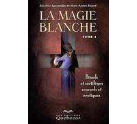 La Magie blanche, tome 3 : Rituels et sortilèges sensuels et érotiques