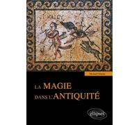La magie dans l'Antiquité - Michael Martin - Ellipses - broché - Etude