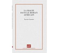 La magie dans le roman africain - Xavier Garnier - Puf - Livre