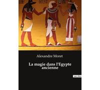 La Magie Dans L'egypte Ancienne