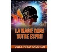 La Magie dans votre Esprit