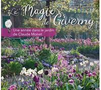 La magie de Giverny: Une année dans le jardin de Claude Monet