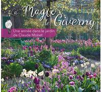 La magie de Giverny Une année dans le jardin de Claude Monet - Ariane Cauderlier - Orep - broché - Monographie