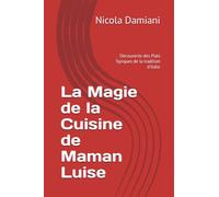La Magie de la Cuisine de Maman Luise: Découverte des Plats Typiques de la tradition d'Italie