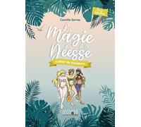 La Magie de la déesse - Cahier de vacances - Camille Serres - Alliance Magique - broché - Essai