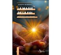 Joseph Murphy – La Magie de la foi – Réalisez vos désirs – Broché