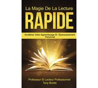 La Magie de la Lecture Rapide: Accélérez votre Apprentissage et Épanouissement Personnel