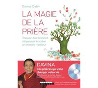 La magie de la prière: Trouver du réconfort, s'épanouir et créer un monde meilleur