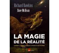 La Magie De La Réalité - Comment La Science Explique Le Monde Et Ses Mystères