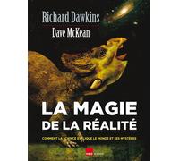 La magie de la réalité Comment la science explique le monde et ses mystères - Richard Dawkins - H&o - relié - Essai