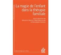 La magie de l'enfant en thérapie familiale