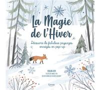 La magie de l'hiver - Découvre de fabuleux paysages enneigés en pop up - Kathryn Selbert - Kimane - cartonné - Document jeunesse